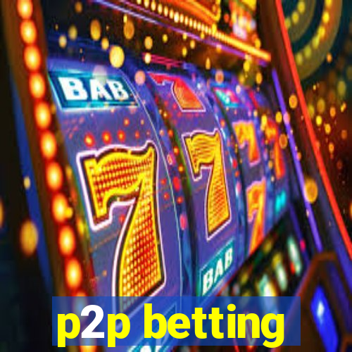 p2p betting